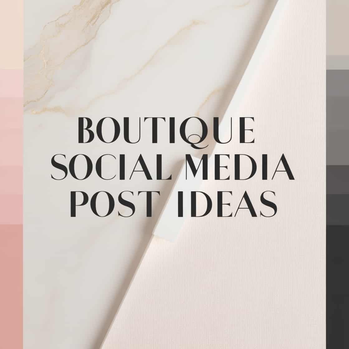 Boutique Social Media Post Ideas