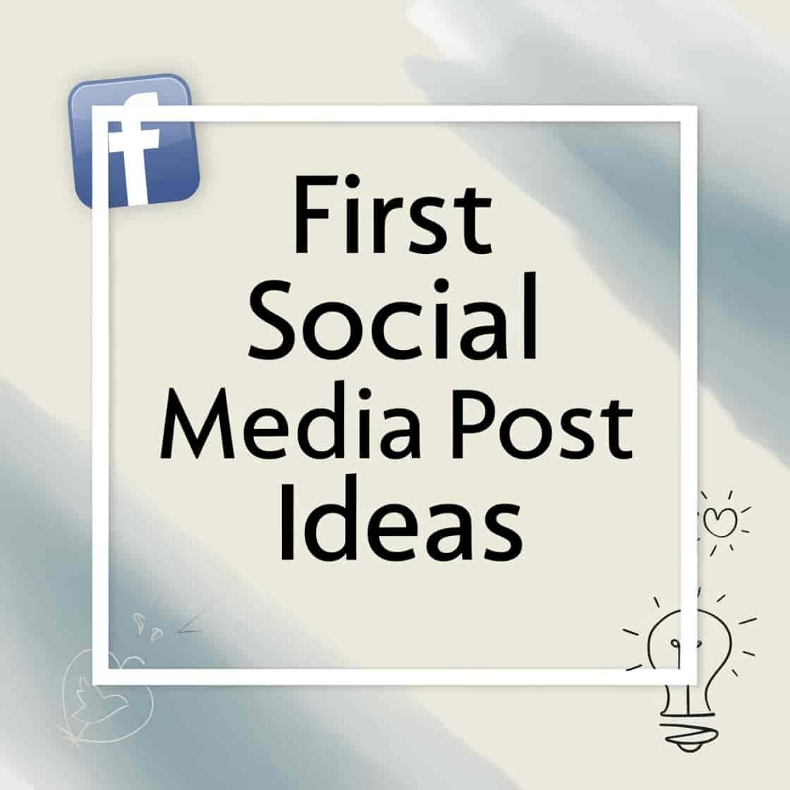 First Social Media Post Ideas