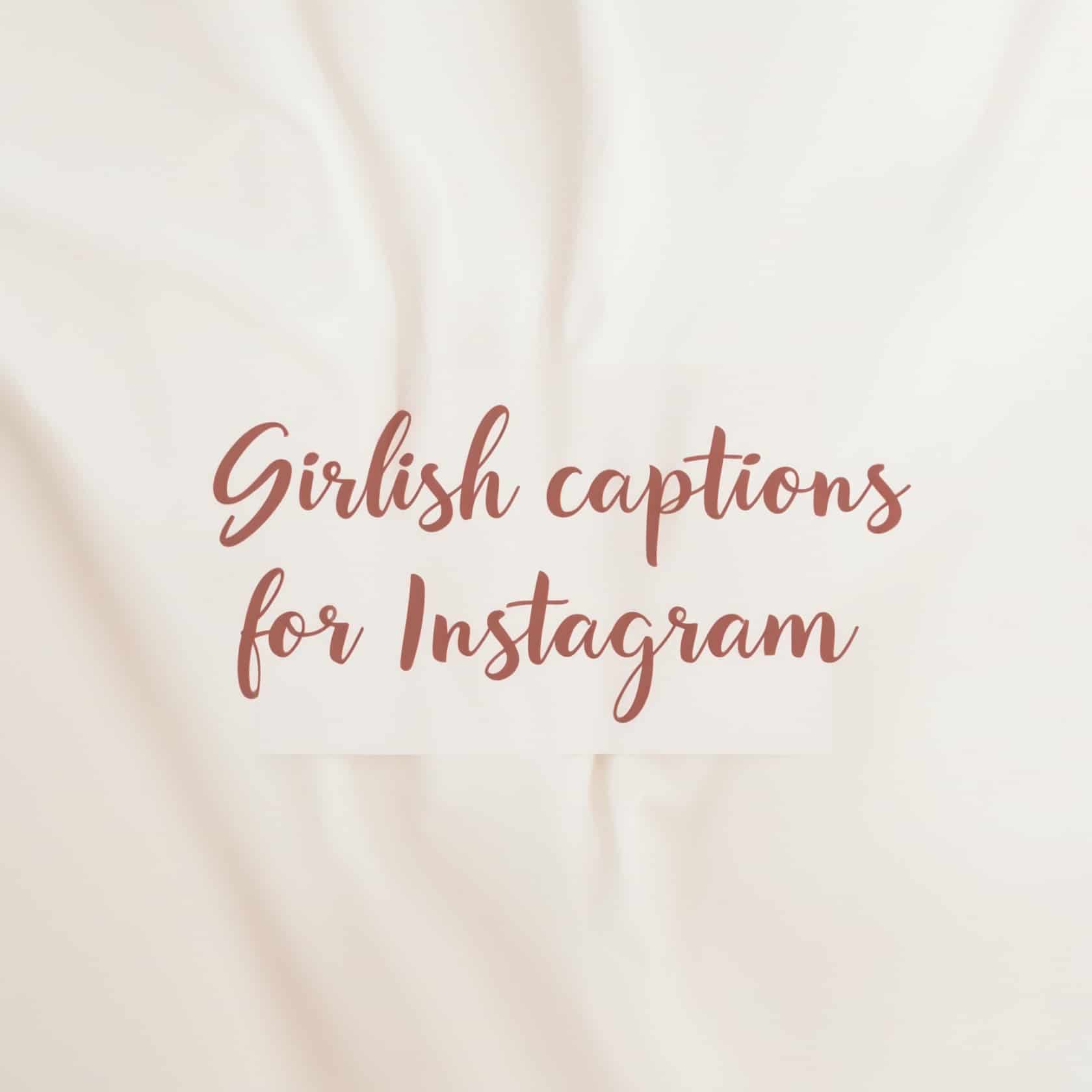 Girlish Captions for Instagram