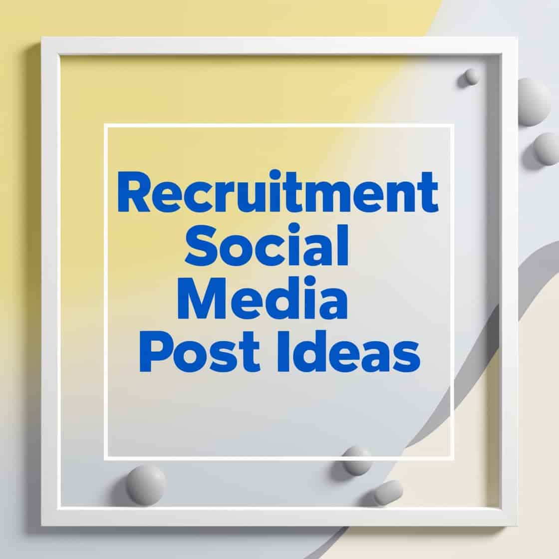 Recruitment Social Media Post Ideas