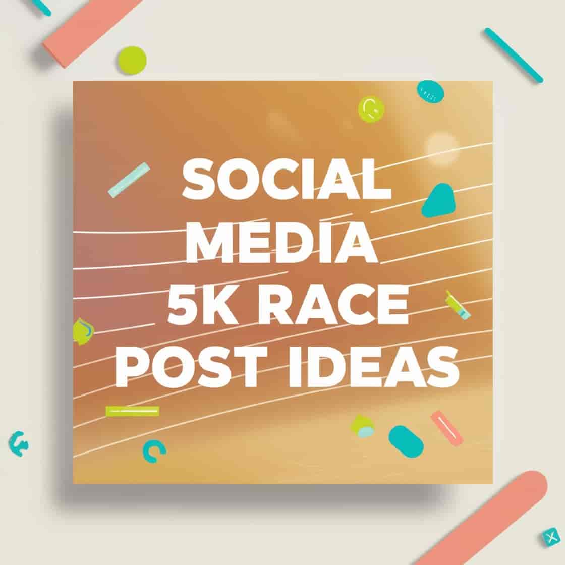 Social Media 5k Race Post Ideas