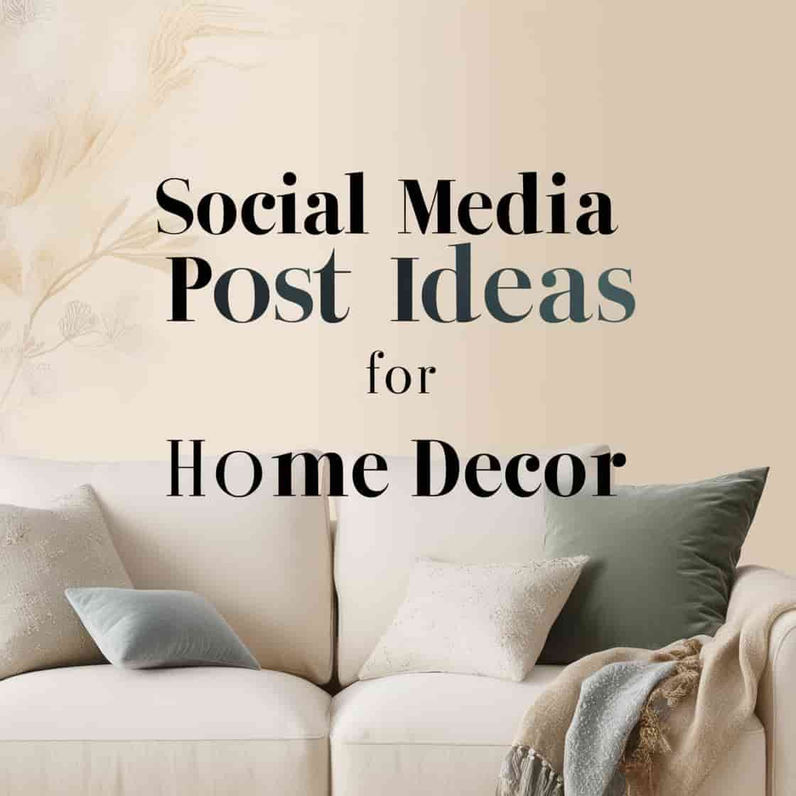 Social Media Post Ideas For Home Decor