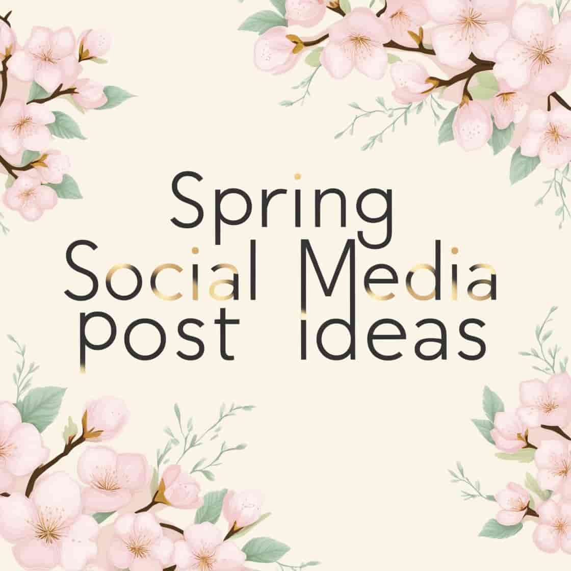 Spring Social Media Post Ideas