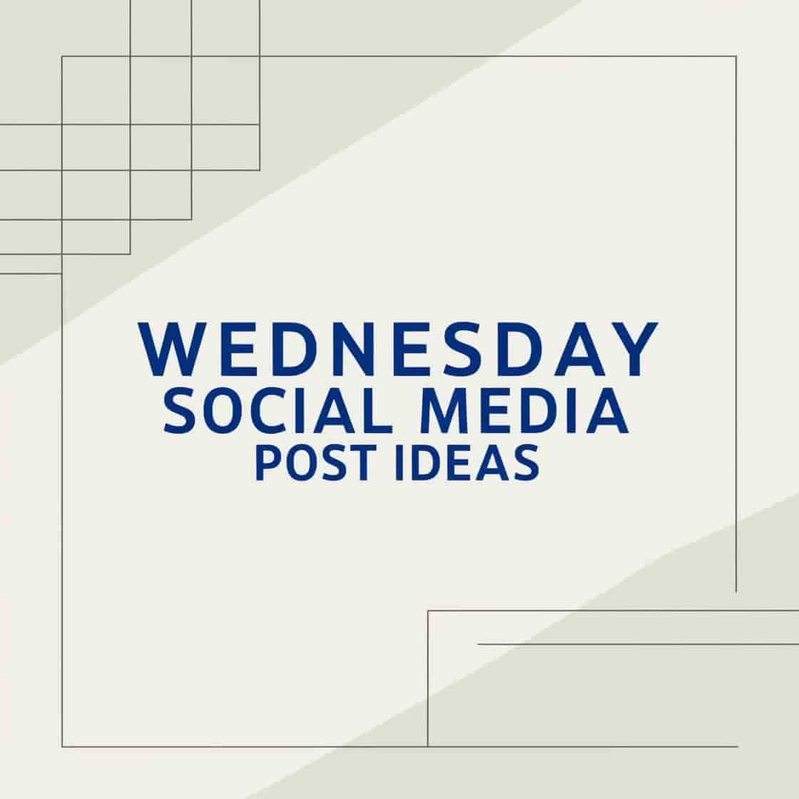 Wednesday Social Media Post Ideas